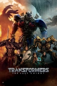 Transformers: The Last Knight (2017) Transformers: The Last Knight (2017) Περιπέτεια Transformers 5: Ο τελευταίος ιππότης.