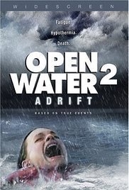 Open Water 2 : Adrift (2006) Open Water 2 : Adrift (2006)