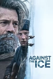 Against the Ice (2022) Against the Ice (2022) Περιπέτεια Online Greek subtitles. Κόντρα στον Πάγο
