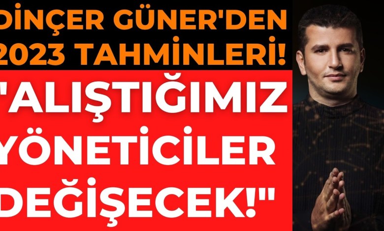 Ο Dinçer Güner προβλέπει! Τι θα συμβεί το 2023 στην Τουρκία και στον κόσμο; Ποιο θα είναι το αποτέλεσμα των εκλογών; Ο Dinçer Güner προβλέπει! Τι θα συμβεί το 2023 στην Τουρκία και στον κόσμο; Ποιο θα είναι το αποτέλεσμα των εκλογών;