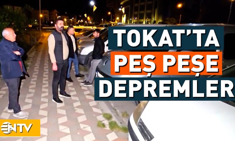 Τοκάτ Ρίχνει 2 Δονήσεις! Πολίτες Περνούν Τη Νύχτα Έξω | NTV Τοκάτ Ρίχνει 2 Δονήσεις! Πολίτες Περνούν Τη Νύχτα Έξω | NTV