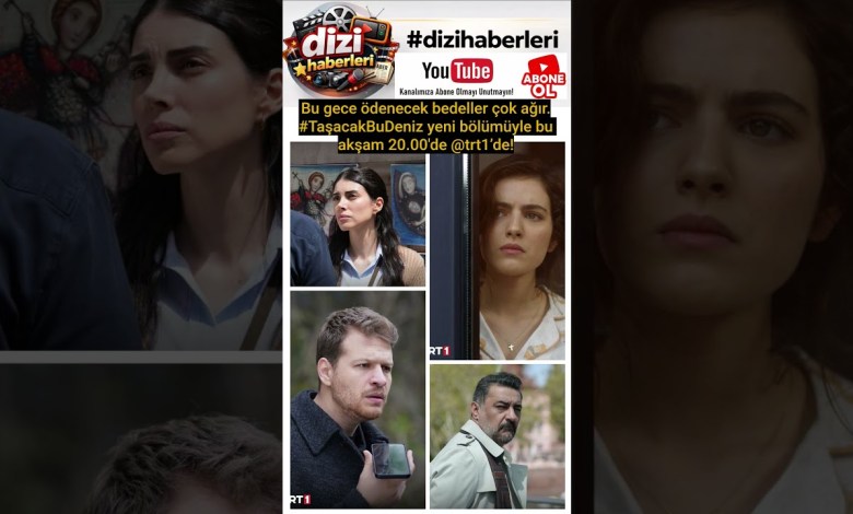 Bu gece ödenecek bedeller çok ağır.#TaşacakBuDeniz yeni bölümüyle bu akşam 20.00’de #dizihaberleri Bu gece ödenecek bedeller çok ağır.#TaşacakBuDeniz yeni bölümüyle bu akşam 20.00’de #dizihaberleri