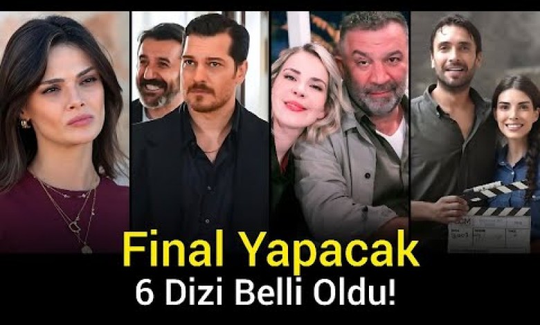 “Final Yapacak 6 Dizi Belli Oldu! “Final Yapacak 6 Dizi Belli Oldu!