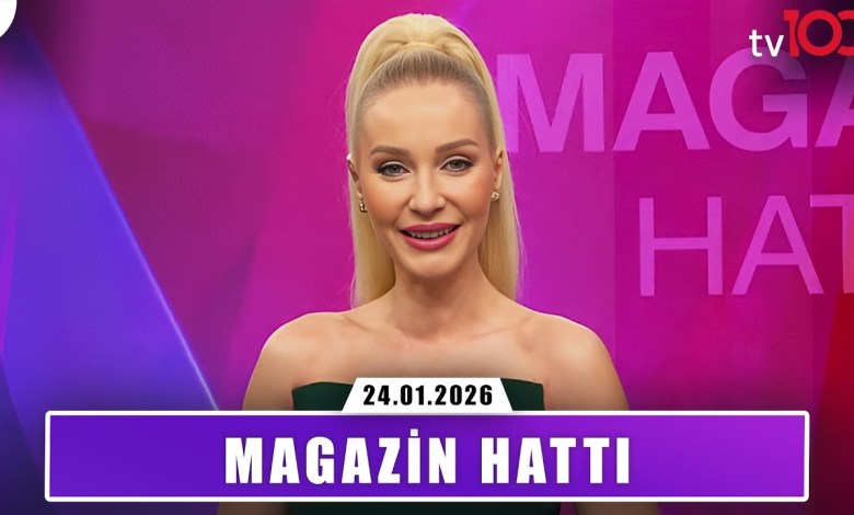 Magazin Hattı | 24 Ocak 2026 Magazin Hattı | 24 Ocak 2026