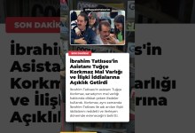 İbrahim Tatlıses’in Asistanı Tuğçe Korkmaz Mal Varlığı ve İlişki İddialarına Açıklık Getirdi İbrahim Tatlıses’in Asistanı Tuğçe Korkmaz Mal Varlığı ve İlişki İddialarına Açıklık Getirdi