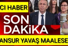 MANSUR YAVAŞ | ÜZEN HABER SON DAKİKA MANSUR YAVAŞ | ÜZEN HABER SON DAKİKA