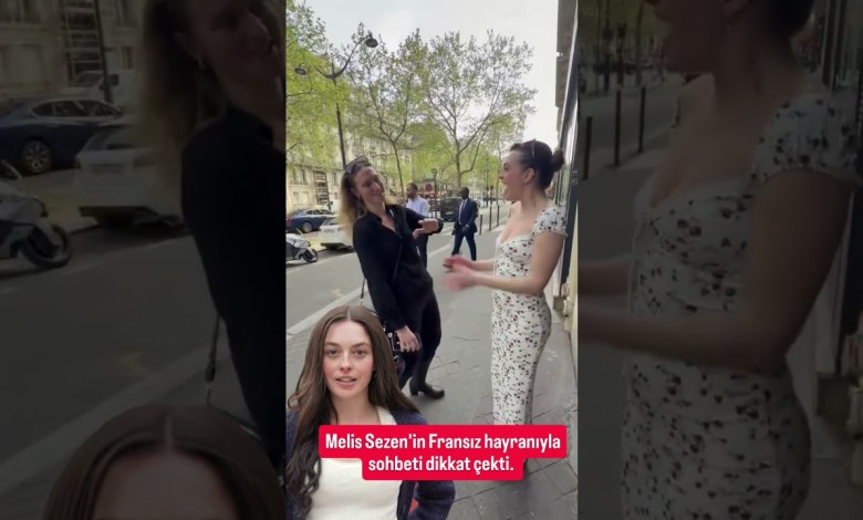 Melis Sezen’in Fransız hayranıyla sohbeti dikkat çekti #shortvideo #magazin #melissezen #dizi #yt Melis Sezen’in Fransız hayranıyla sohbeti dikkat çekti #shortvideo #magazin #melissezen #dizi #yt
