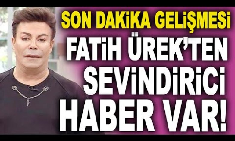 Fatih Ürek’in sağlık durumu hakkında son dakika açıklaması! Fatih Ürek’in sağlık durumu hakkında son dakika açıklaması!