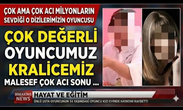 Sondakika !! Yürekleri Dağlayan Haber Çok Ünlü Dizilerimizin Çok Ünlü Oyuncusu Kraliçe Acı Sonu Sondakika !! Yürekleri Dağlayan Haber Çok Ünlü Dizilerimizin Çok Ünlü Oyuncusu Kraliçe Acı Sonu
