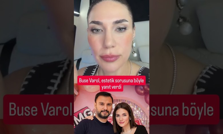 Buse Varol, estetik sorusuna böyle yanıt verdi #shortvideo #magazin #busevarol #alişan #estetik #yt Buse Varol, estetik sorusuna böyle yanıt verdi #shortvideo #magazin #busevarol #alişan #estetik #yt