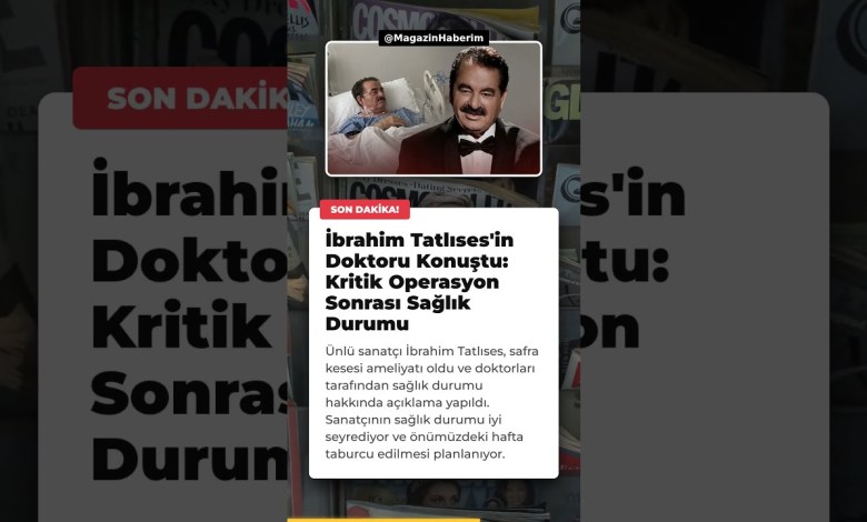 İbrahim Tatlıses’in Doktoru Konuştu: Kritik Operasyon Sonrası Sağlık Durumu İbrahim Tatlıses’in Doktoru Konuştu: Kritik Operasyon Sonrası Sağlık Durumu