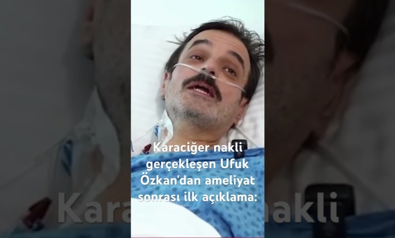 Karaciğer nakli gerçekleşen Ufuk Özkan’dan ameliyat sonrası ilk açıklama: #magazinhaberleri Karaciğer nakli gerçekleşen Ufuk Özkan’dan ameliyat sonrası ilk açıklama: #magazinhaberleri