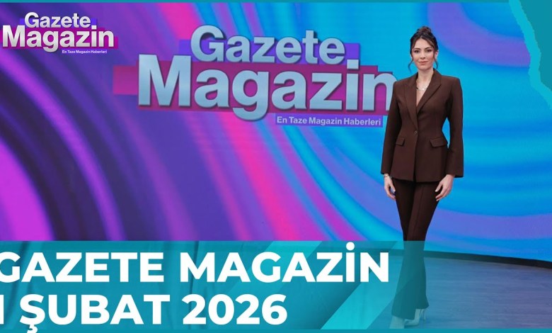 Gazete Magazin | 1 Şubat 2026 @GazeteMagazin Gazete Magazin | 1 Şubat 2026 @GazeteMagazin