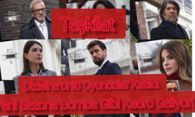 Teşkilat Yeni Sezona Bomba Gibi Kadro ile Geliyor.Yeni sezon için Dizi Ünlü Oyuncularla Anlaşdi! Teşkilat Yeni Sezona Bomba Gibi Kadro ile Geliyor.Yeni sezon için Dizi Ünlü Oyuncularla Anlaşdi!