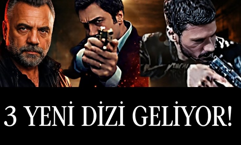 2026’da Hangi Diziler Geliyor? | 3 Yeni Dizi 2026’da Hangi Diziler Geliyor? | 3 Yeni Dizi