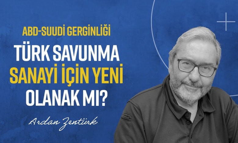 ABD-SUUDİ GERGİNLİĞİ: TÜRK SAVUNMA SANAYİ İÇİN YENİ OLANAK MI? @ardanzenturk55 ABD-SUUDİ GERGİNLİĞİ: TÜRK SAVUNMA SANAYİ İÇİN YENİ OLANAK MI? @ardanzenturk55