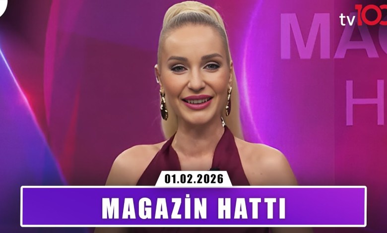 Magazin Hattı | 1 Şubat 2026 Magazin Hattı | 1 Şubat 2026