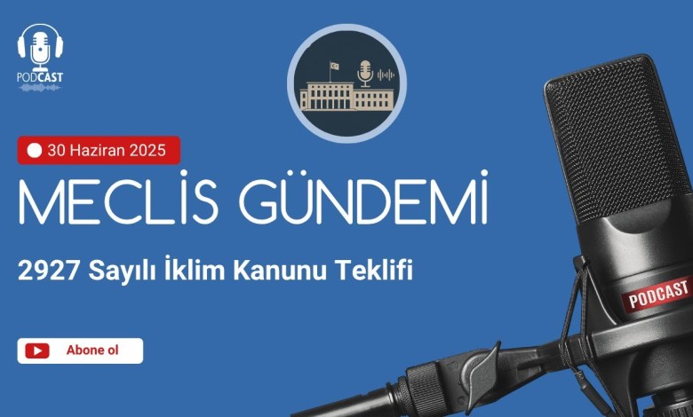 2927 Sayılı İklim Kanunu Teklifi: Türkiye’nin İklim Politikası Nereye Gidiyor? 2927 Sayılı İklim Kanunu Teklifi: Türkiye’nin İklim Politikası Nereye Gidiyor?