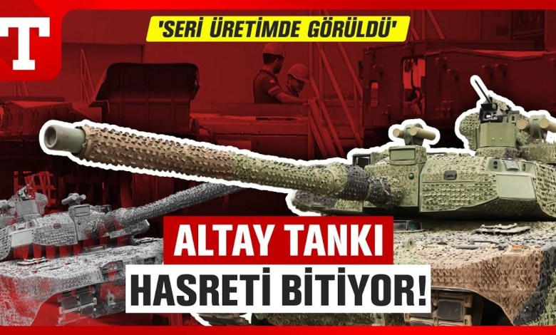 Altay Tankı Seri Üretimde Görüldü! 5 Ülke Şimdiden Sıraya Girdi – Türkiye Gazetesi Altay Tankı Seri Üretimde Görüldü! 5 Ülke Şimdiden Sıraya Girdi – Türkiye Gazetesi