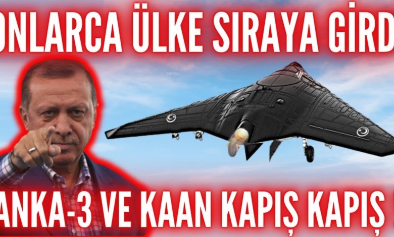 ANKA-3 VE KAAN SAVAŞ UÇAĞINA SİPARİŞ YAĞIYOR ! ANKA-3 VE KAAN SAVAŞ UÇAĞINA SİPARİŞ YAĞIYOR !