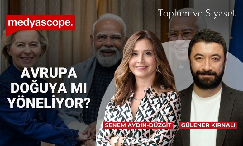 Avrupa’nın büyük hamlesi: Hindistan anlaşması, Çin ve Türkiye dengesi | Senem Aydın Düzgit Avrupa’nın büyük hamlesi: Hindistan anlaşması, Çin ve Türkiye dengesi | Senem Aydın Düzgit