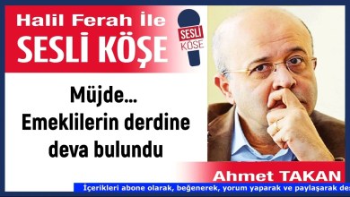 Ahmet Takan: ‘Müjde… Emeklilerin derdine deva bulundu’ 02/04/26 Halil Ferah ile Sesli Köşe Ahmet Takan: ‘Müjde… Emeklilerin derdine deva bulundu’ 02/04/26 Halil Ferah ile Sesli Köşe