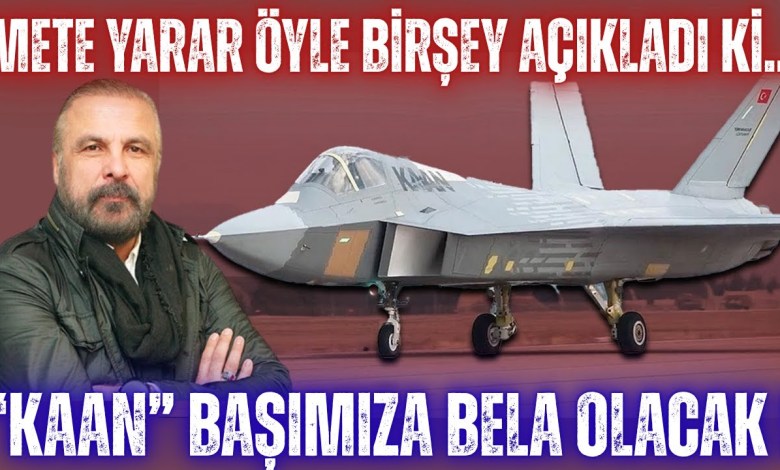 Mete Yarar Öyle Birşey Açıkladı Ki… KAAN Başımıza Bela Olacak! Bu projeyi iyi korumamız gerek Mete Yarar Öyle Birşey Açıkladı Ki… KAAN Başımıza Bela Olacak! Bu projeyi iyi korumamız gerek