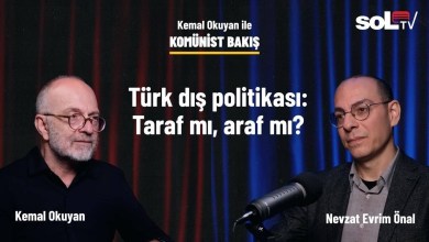 Komünist Bakış | Türk dış politikası: Taraf mı, araf mı? Komünist Bakış | Türk dış politikası: Taraf mı, araf mı?