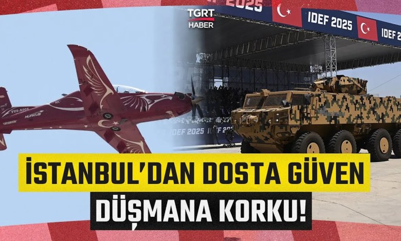 Türkiye Düşmanlarına İstanbul’dan Gözdağı! IDEF 2025’te Yerli ve Milli Ürünler Gövde Gösterisi Yaptı Türkiye Düşmanlarına İstanbul’dan Gözdağı! IDEF 2025’te Yerli ve Milli Ürünler Gövde Gösterisi Yaptı