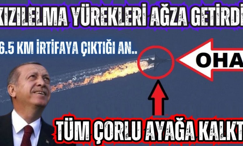 KIZILELMA 6.5 KM İRTİFADA YÜREKLERİ AĞZA GETİRDİ! TEKİRDAĞ/ÇORLU AYAĞA KALKTI ! ÖYLE BİRŞEY YAPTI Kİ KIZILELMA 6.5 KM İRTİFADA YÜREKLERİ AĞZA GETİRDİ! TEKİRDAĞ/ÇORLU AYAĞA KALKTI ! ÖYLE BİRŞEY YAPTI Kİ
