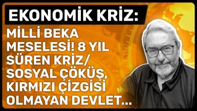 EKONOMİK KRİZ: MİLLİ BEKA MESELESİ! 8 YIL SÜREN KRİZ/SOSYAL ÇÖKÜŞ, KIRMIZI ÇİZGİSİ OLMAYAN DEVLET… EKONOMİK KRİZ: MİLLİ BEKA MESELESİ! 8 YIL SÜREN KRİZ/SOSYAL ÇÖKÜŞ, KIRMIZI ÇİZGİSİ OLMAYAN DEVLET…