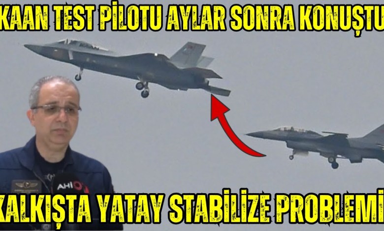 Kaan’ın Test Pilotu Aylar Sonra Açıkladı! Kalkışta Yatay Stabilize Problemi! Aylardır inceleniyor Kaan’ın Test Pilotu Aylar Sonra Açıkladı! Kalkışta Yatay Stabilize Problemi! Aylardır inceleniyor
