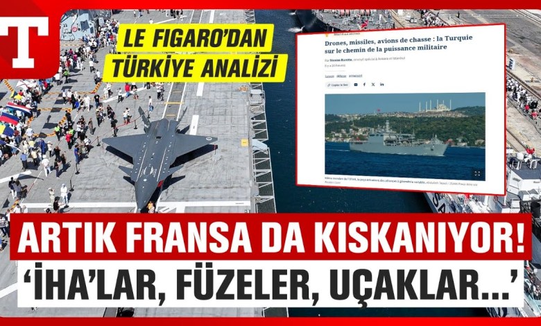 Fransız Le Figaro Türkiye’nin Savunma Sanayii Başarısını Yazdı: Askeri Güce Dönüşme Yolunda Fransız Le Figaro Türkiye’nin Savunma Sanayii Başarısını Yazdı: Askeri Güce Dönüşme Yolunda