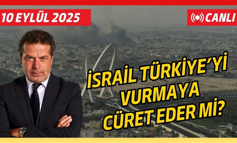 DÜN KATAR’I VURAN İSRAİL, YARIN TÜRKİYE’Yİ VURMAYA CÜRET EDER Mİ? DÜN KATAR’I VURAN İSRAİL, YARIN TÜRKİYE’Yİ VURMAYA CÜRET EDER Mİ?