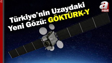 Türkiye’nin Uzaydaki Yeni Gözü: GÖKTÜRK-Y | A Haber Türkiye’nin Uzaydaki Yeni Gözü: GÖKTÜRK-Y | A Haber