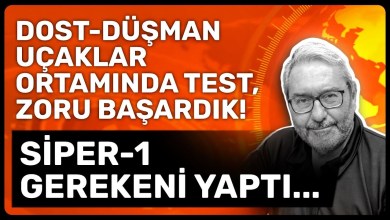 DOST-DÜŞMAN UÇAKLAR ORTAMINDA TEST, ZORU BAŞARDIK! SİPER-1 GEREKENİ YAPTI… DOST-DÜŞMAN UÇAKLAR ORTAMINDA TEST, ZORU BAŞARDIK! SİPER-1 GEREKENİ YAPTI…