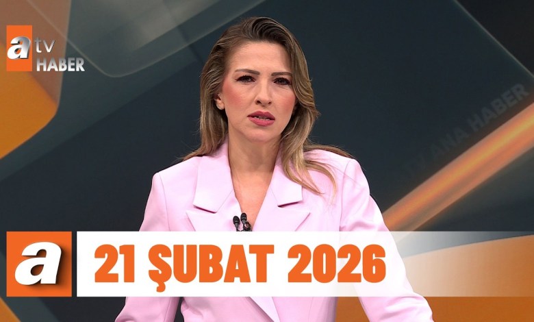 atv Ana Haber | 21 Şubat 2026 atv Ana Haber | 21 Şubat 2026