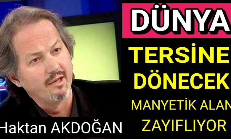 DÜNYA TERSİNE DÖNECEK-MANYETİK ALAN ZAYIFLIYOR-HAKTAN AKDOĞAN DÜNYA TERSİNE DÖNECEK-MANYETİK ALAN ZAYIFLIYOR-HAKTAN AKDOĞAN