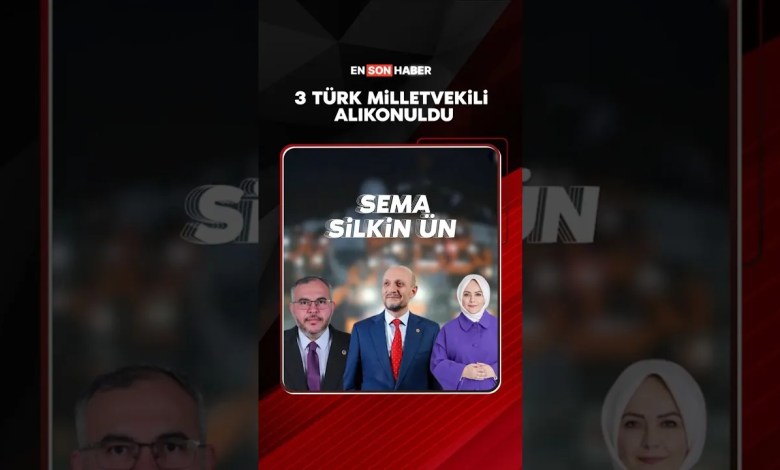 3 Türk milletvekili alıkonuldu #shorts 3 Türk milletvekili alıkonuldu #shorts