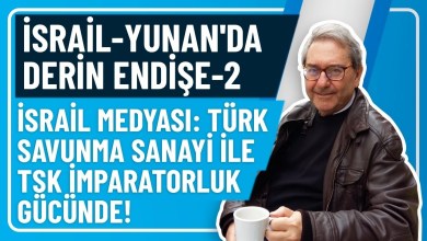 İSRAİL-YUNAN’DA DERİN ENDİŞE-2 İSRAİL MEDYASI: TÜRK SAVUNMA SANAYİ İLE TSK İMPARATORLUK GÜCÜNDE! İSRAİL-YUNAN’DA DERİN ENDİŞE-2 İSRAİL MEDYASI: TÜRK SAVUNMA SANAYİ İLE TSK İMPARATORLUK GÜCÜNDE!