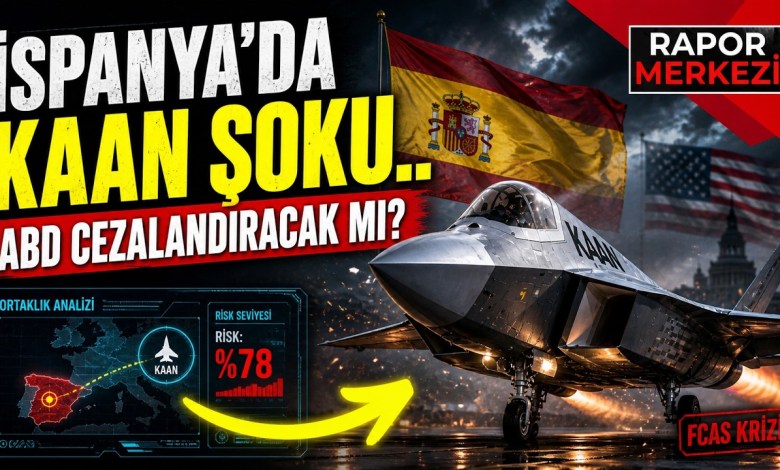 İSPANYA’DA KAAN ŞOKU: ABD CEZALANDIRACAK MI? – SAVUNMA SANAYİ İSPANYA’DA KAAN ŞOKU: ABD CEZALANDIRACAK MI? – SAVUNMA SANAYİ