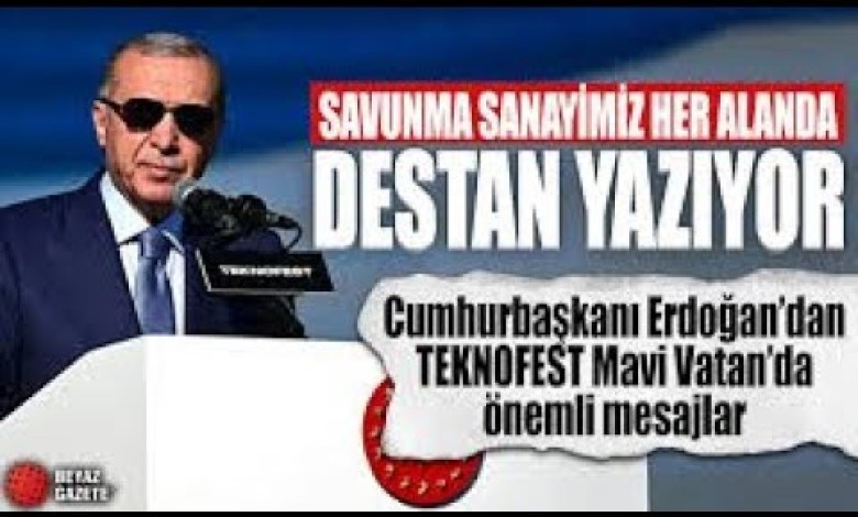 Cumhurbaşkanı Erdoğan TEKNOFEST Mavi Vatan’da Cumhurbaşkanı Erdoğan TEKNOFEST Mavi Vatan’da