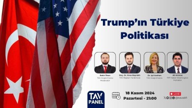 TAV PANEL I Trump’ın Türkiye Politikası TAV PANEL I Trump’ın Türkiye Politikası