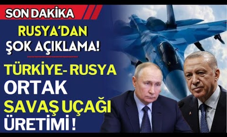 FLAŞ! TÜRKİYE RUSYA ORTAK UÇAK ÜRETİMİ AÇIKLAMASI! – SAVUNMA SANAYİ FLAŞ! TÜRKİYE RUSYA ORTAK UÇAK ÜRETİMİ AÇIKLAMASI! – SAVUNMA SANAYİ