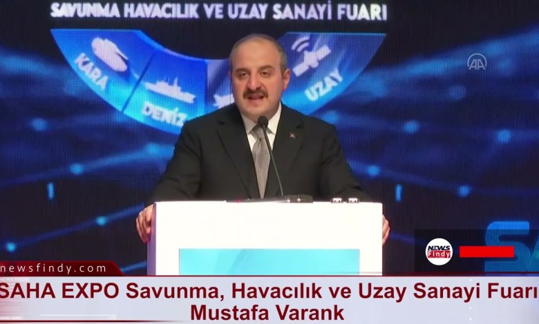 SAHA EXPO Savunma, Havacılık ve Uzay Sanayi Fuarı Mustafa Varank SAHA EXPO Savunma, Havacılık ve Uzay Sanayi Fuarı Mustafa Varank