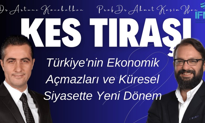 Kes Tıraşı | Türkiye’nin Ekonomik Açmazları ve Küresel Siyasette Yeni Dönem Kes Tıraşı | Türkiye’nin Ekonomik Açmazları ve Küresel Siyasette Yeni Dönem