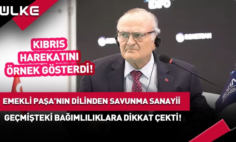 Emekli Paşa’nın Dilinden Türk Savunma Sanayii’nin Geldiği Nokta! Kıbrıs Harekatı’nı Örnek Gösterdi Emekli Paşa’nın Dilinden Türk Savunma Sanayii’nin Geldiği Nokta! Kıbrıs Harekatı’nı Örnek Gösterdi