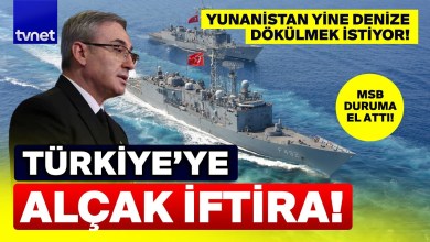 MSB YUNANI DENİZE DÖKECEK! Yunanistan’dan Türkiye’yi savaşa sürükleyebilecek iftira! MSB YUNANI DENİZE DÖKECEK! Yunanistan’dan Türkiye’yi savaşa sürükleyebilecek iftira!