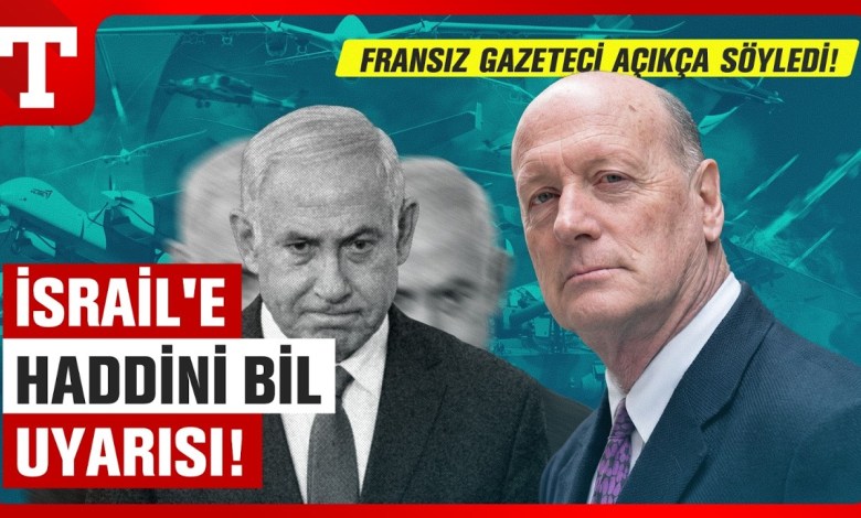 Fransız Gazeteci İsrail’i Uyardı: “Türkiye İle Uğraşma, Sizin İçin Felaket Olur!” Fransız Gazeteci İsrail’i Uyardı: “Türkiye İle Uğraşma, Sizin İçin Felaket Olur!”