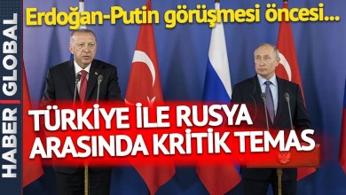 SON DAKİKA: Erdoğan-Putin Görüşmesi Öncesi Türkiye ile Rusya Arasında Kritik Temas SON DAKİKA: Erdoğan-Putin Görüşmesi Öncesi Türkiye ile Rusya Arasında Kritik Temas